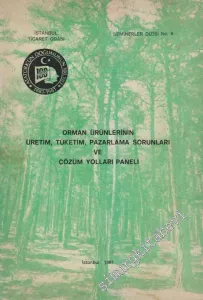 Orman Ürünlerinin Üretim, Tüketim, Pazarlama Sorunları ve Çözüm Yolları Paneli -        1981