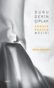 Duru, Derin, Çıplak: Anouar Brahem Müziği