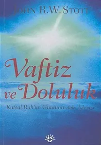 Vaftiz ve Doluluk Kutsal Ruh'un Günümüzdeki İşleyişi