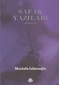 Şafak Yazıları / Makalat