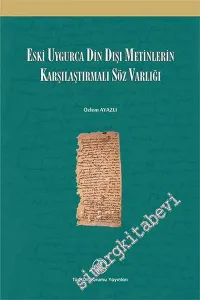 Eski Uygurca Din Dışı Metinlerin Karşılaştırmalı Söz Varlığı -