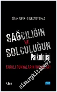 Sağcılığın ve Solculuğun Psikolojisi: Farklı Dünyaların İnsanları -         2023