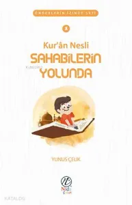 Kur'ân Nesli Sahabilerin Yolunda; Önderlerin İzinde Seti