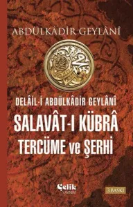 Delâil-i Abdulkâdir Geylânî Salavât-ı Kübrâ Tercüme ve Şerhi