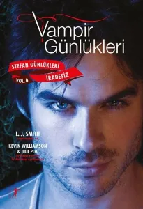 Vampirin Günlükleri: İradesiz - Stefan Günlükleri Vol 6