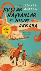 Kuşlar, Hayvanlar Ve Hısım Akraba;Korfu Üçlemesi İkinci Kitap
