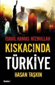 İsrail, Hamas, Hizbullah Kıskacında Türkiye İsrail, Hamas, Hizbullah Kıskacında Türkiye