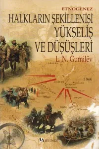 Etnogenez Halkların Şekillenişi Yükseliş ve Düşüşleri