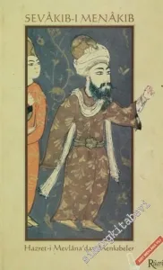 Sevakıb-ı Menakıb: Hazreti Mevlana'dan Menkıbeler  CİLTLİ -         2006