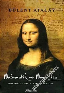 Matematik ve Mona Lisa: Leonardo da Vinci'nin Sanatı ve Bilimi -        2006