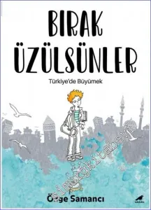 Bırak Üzülsünler : Türkiye'de Büyümek -         2023
