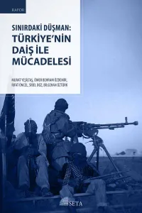 Sınırdaki Düşman Türkiyenin DAİŞ İle Mücadelesi