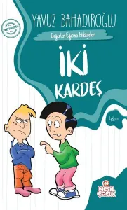İki Kardeş;Değerler Eğitimi Hikâyeleri