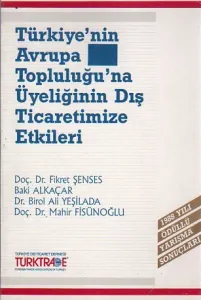Türkiye'nin Avrupa Topluluğu'na Üyeliğinin Dış Ticaretimize Etkileri