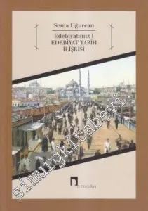 Edebiyatımız 1 - Edebiyat Tarih İlişkisi -