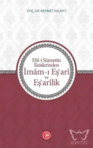 Ehl-i Sünnetin Reislerinden İmam-ı Eş'ari ve Eş'arilik