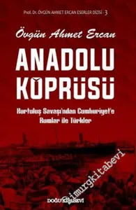 Anadolu Köprüsü : Kurtuluş Savaşı'ndan Cumhuriyet'e Rumlar İle Türkler -         2020
