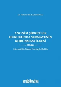 Anonim Şirketler Hukukunda Sermayenin Korunması İlkesi