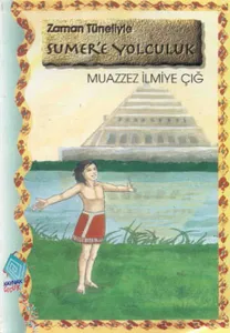 Zaman Tüneliyle Sumer’e Yolculuk