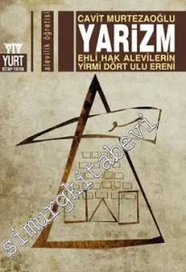 Yarizm: Ehli Hak Alevilerinin Yirmi Dört Ulu Ereni -         2011