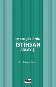 İmam Şafii'nin İstihsan Anlayışı
