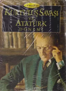 A'dan Z'ye Kurtuluş Savaşı ve Atatürk Dönemi