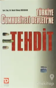 Türkiye Cumhuriyeti Devleti'ne Tehdit