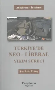 Türkiye'de Neo - Liberal Yıkım Süreci