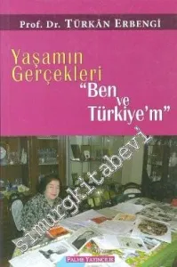 Yaşamın Gerçekleri "Ben ve Türkiye'm" -         2008