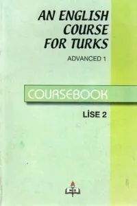An English Course For Turks Advanced 1 Coursebook  /  Lise 2