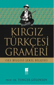 Kırgız Türkçesi Grameri; Ses Bilgisi-Şekil Bilgisi