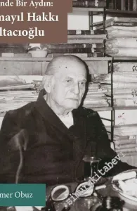 Türk Rönesansı'nın Peşinde Bir Aydın: Ismayıl Hakkı Baltacıoğlu -