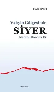 Vahyin Gölgesinde Siyer Medine Dönemi IX