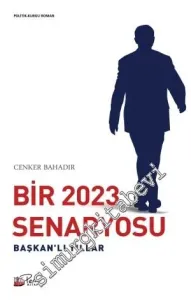 Bir 2023 Senaryosu - Başkanlı Yıllar -