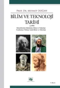 Bilim ve Teknoloji Tarihi Sümerlerden  Günümüze Bilim ve  Teknoloji Cumhuriyet  Türkiye'sinde Bilim ve  Teknoloji