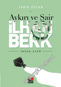Aykırı ve Şair İlhan Berk -         2017