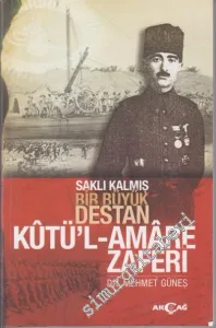 Kût'ül-Amâre Zaferi: Saklı Kalmış Bir Büyük Destan -         2017