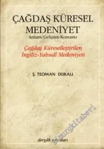 Çağdaş Küresel Medeniyet (Anlamı / Gelişimi / Konumu) Çağdaş Küreselleştirilen İngiliz - Yahudi Medeniyeti -        2000