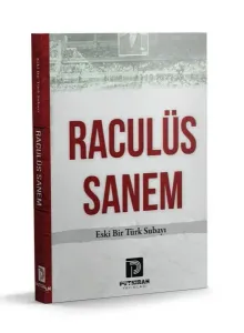 Raculüs Sanem;Eski Bir Türk Subayı