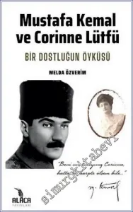 Mustafa Kemal ve Corinne Lütfü: Bir Dostluğun Öyküsü -        2022