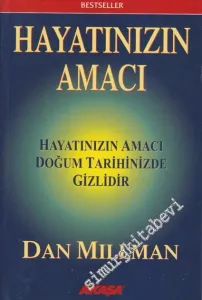 Hayatınızın Amacı: Hayatınızın Amacı Doğum Tarihinizde Gizlidir -        2011