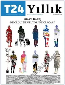 T24 Yıllık Bağımsız İnternet Gazetesi Dergisi 2024'e Bakış Ne Oldu Ne Oluyor Ne Olacak  -         2023