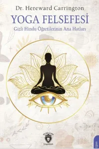 Yoga Felsefesi ;Gizli Hindu Öğretilerinin Ana Hatları
