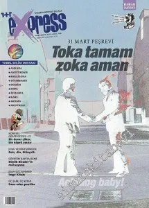 1+1 Express: Bir Kültür Fikir Dergisi - Dosya: Toka Tamam Zoka Aman - Sayı: 168      Mart - Nisan - Mayıs