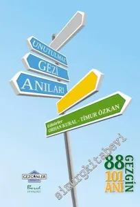 Unutulmaz Gezi Anıları: 88 Gezgin 101 Anı -