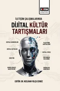 İletişim Çalışmalarında Dijital Kültür Tartışmaları