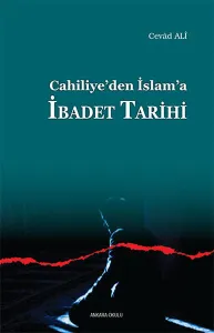 Cahiliye'den İslam'a İbadet Tarihi