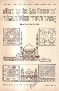 Türk ve İslam Ülkeleri Mimarisine Toplu Bakış -        1984