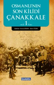 Osmanlı'nın Son Kilidi Çanakkale Cilt 1