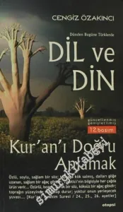 Dünden Bugüne Türklerde Dil ve Din: Kur'ân'ı Doğru Anlamak -         2023